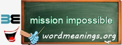 WordMeaning blackboard for mission impossible